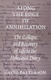 Cover of: Along the edge of annihilation: the collapse and recovery of life in the Holocaust diary