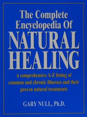 Cover of: The Complete Encyclopedia Of Natural Healing by 