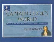 Cover of: Captain Cook's World: Maps of the Life and Voyages of James Cook R. N.