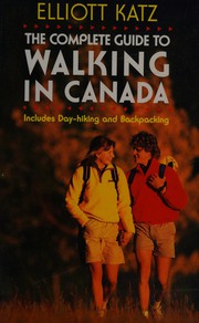Cover of: The Complete Guide to Walking in Canada: Includes Day-hiking and Backpacking