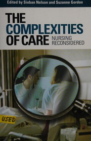 Cover of: The complexities of care: nursing reconsidered
