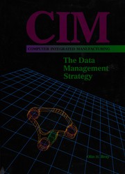 Cover of: Computer integrated manufacturing: the data management strategy