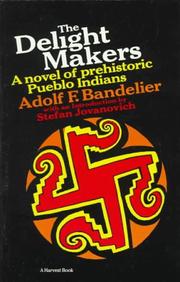 Cover of: The delight makers by Adolph Francis Alphonse Bandelier