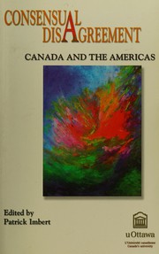 Cover of: Consensual disagreement: Canada and the Americas