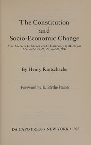 Cover of: The Constitution and Socio Economic Change: Five Lectures Delivered at the University of Michigan, March 24, 25, 26, 27, and 28, 1947 (Da Capo Press Reprints ... American Constitutional and Legal History)