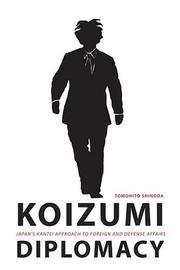 Cover of: Koizumi Diplomacy: Japan's Kantei Approach to Foreign and Defense Affairs