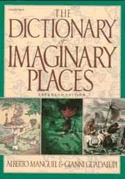 Cover of: The dictionary of imaginary places by Alberto Manguel
