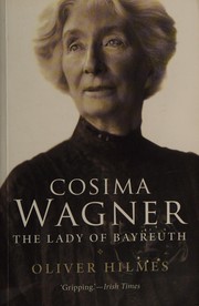 Cover of: Cosima Wagner: the lady of Bayreuth