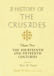 Cover of: A History of the Crusades, Volume III: The Fourteenth and Fifteenth Centuries