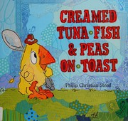 Cover of: Creamed tuna fish and peas on toast