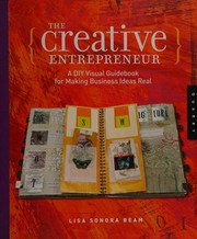 Cover of: The creative entrepreneur: a DIY visual guidebook for making business ideas real