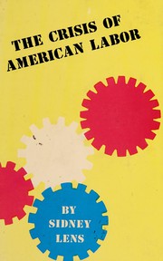 Cover of: The crisis of American labor
