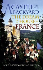Cover of: A Castle in the Backyard: The Dream of a House in France