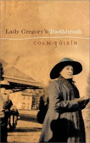 Lady Gregory's toothbrush by Colm Tóibín