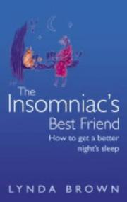 The insomniac's best friend : how to get a better night's sleep