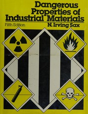 Cover of: Dangerous properties of industrial materials by N. Irving Sax