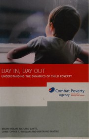 Cover of: Day in, day out: understanding the dynamics of child poverty