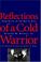 Cover of: Reflections of a cold warrior