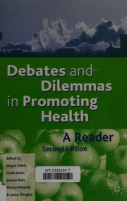 Cover of: Debates and dilemmas in promoting health: a reader