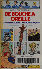 Cover of: De bouche à oreille: le livre des images de la langue française
