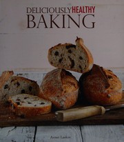 Cover of: Deliciously healthy baking