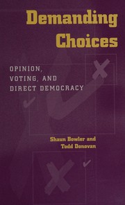 Cover of: Demanding choices: opinion, voting, and direct democracy