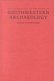 An introduction to the study of Southwestern archaeology by Alfred Vincent Kidder