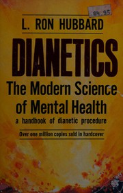 Cover of: Dianetics: the modern science of mental health: a handbook of dianetic procedure