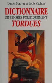 Cover of: Dictionnaire de pensées politiquement tordues: un pavé dans la mare