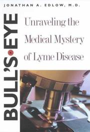Cover of: Bull's-Eye: Unraveling the Medical Mystery of Lyme Disease