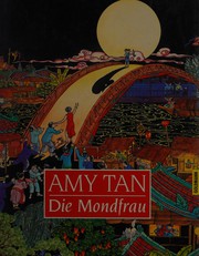 Cover of: Die Mondfrau by Amy Tan, Gretchen Schields, Sabine Lohmann