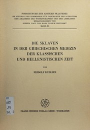 Cover of: Die Sklaven in der griechischen Medizin der klassischen und hellenistischen Zeit