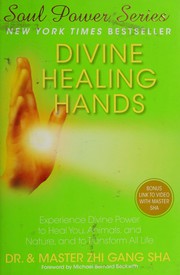 Cover of: Divine healing hands: experience divine power to heal you, animals, and nature, and to transform all life