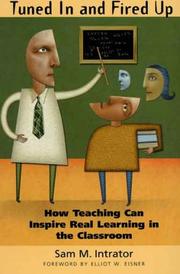 Tuned in and fired up : how teaching can inspire real learning in the classroom