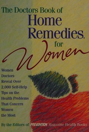 Cover of: The doctors book of home remedies for women: women doctors reveal over 2,000 self-help tips on the health problems that concern women the most