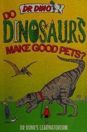 Cover of: Do Dinosaurs Make Good Pets?