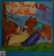 Cover of: Do your ABC's, Little Brown Bear by Jonathan London