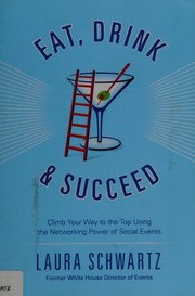 Cover of: Eat, drink & succeed: climb your way to the top using the networking power of social events