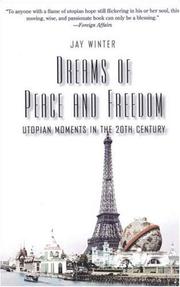 Dreams of peace and freedom : utopian moments in the twentieth century