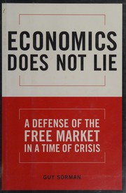 Cover of: Economics does not lie: a defense of the free market in a time of crisis
