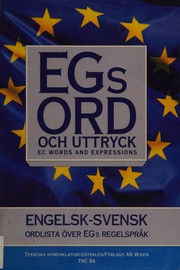 Cover of: EGs ord och uttryck: engelsk-svensk ordlista över EGs regelspråk = EC words and expressions.