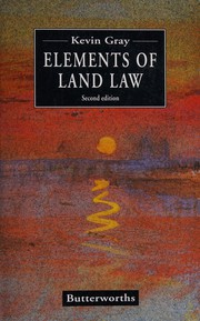 Elements of land law by Kevin J. Gray, K. J. Gray