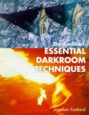 Essential darkroom techniques by Jonathan Eastland