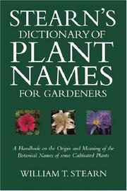 Stearn's dictionary of plant names for gardeners : a handbook on the origin and meaning of the botanical names of some cultivated plants