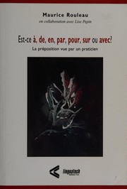 Cover of: Est-ce à, de, en, par, pour, sur ou avec?