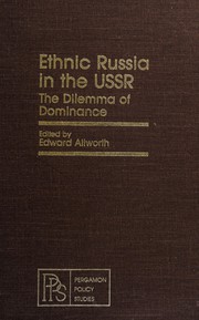 Cover of: Ethnic Russia in the USSR: the dilemma of dominance