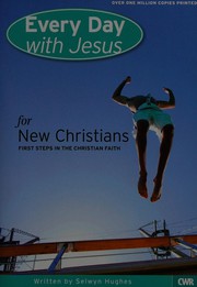 Cover of: EVERY DAY WITH JESUS: FOR NEW CHRISTIANS (Every Day With Jesus)
