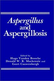 Aspergillus and aspergillosis by International Symposium on Topics in Mycology (2nd 1987 University of Antwerp), Hugo Van Den Bossche, Geert Cauwenbergh, Donald W. R. MacKenzie