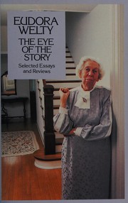 Cover of: The eye of the story: selected essays and reviews