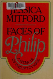 Cover of: Faces of Philip: a memoir of Philip Toynbee